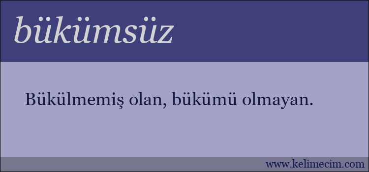 bükümsüz kelimesinin anlamı ne demek?