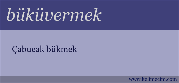 büküvermek kelimesinin anlamı ne demek?