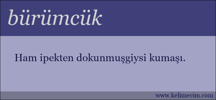 bürümcük kelimesinin anlamı ne demek?