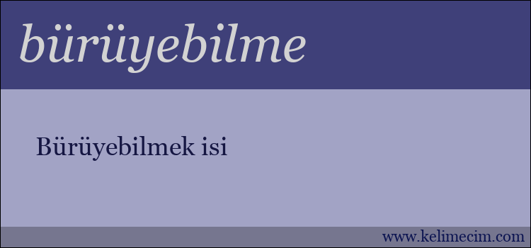 bürüyebilme kelimesinin anlamı ne demek?