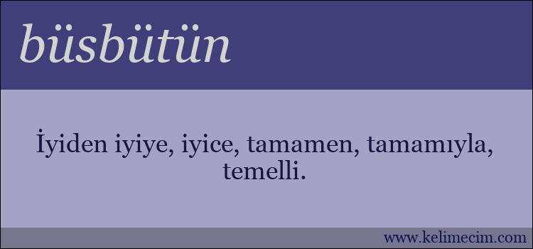 büsbütün kelimesinin anlamı ne demek?