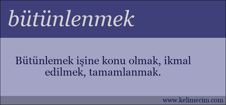 bütünlenmek kelimesinin anlamı ne demek?