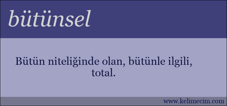 bütünsel kelimesinin anlamı ne demek?