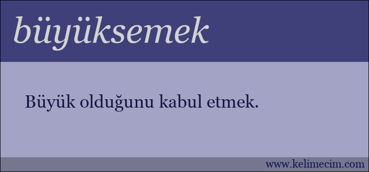 büyüksemek kelimesinin anlamı ne demek?