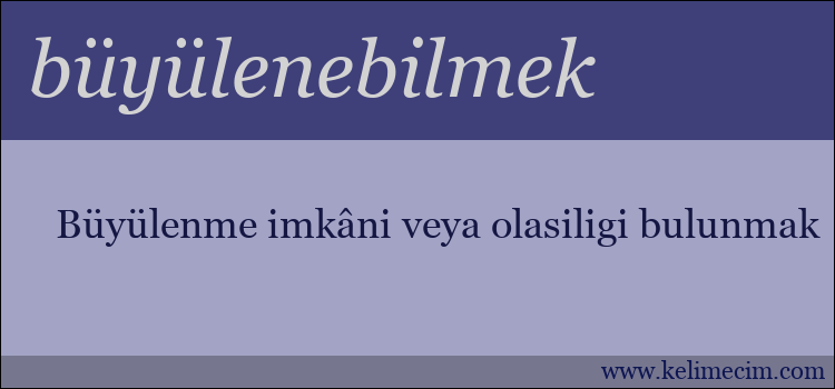 büyülenebilmek kelimesinin anlamı ne demek?