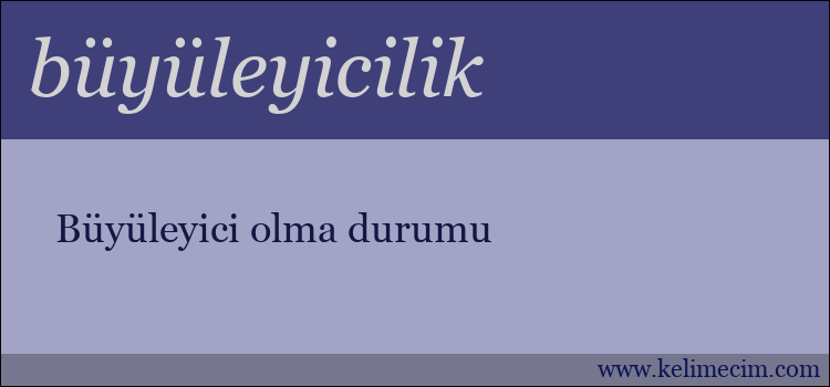 büyüleyicilik kelimesinin anlamı ne demek?