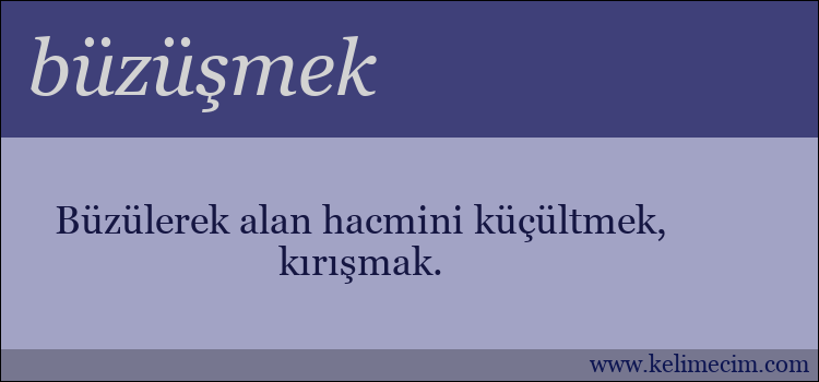 büzüşmek kelimesinin anlamı ne demek?