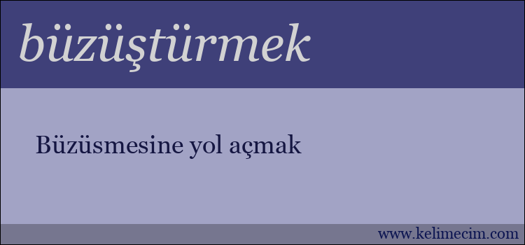 büzüştürmek kelimesinin anlamı ne demek?