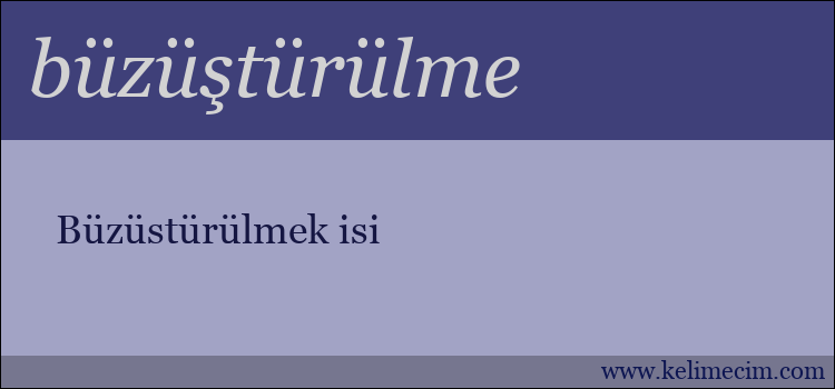 büzüştürülme kelimesinin anlamı ne demek?