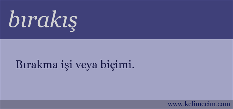 bırakış kelimesinin anlamı ne demek?