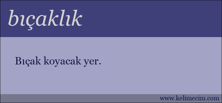 bıçaklık kelimesinin anlamı ne demek?