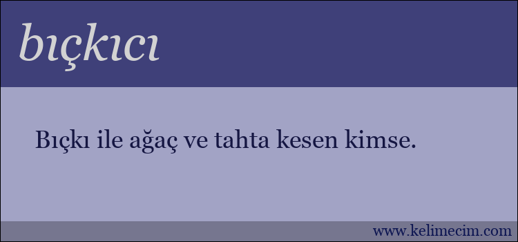 bıçkıcı kelimesinin anlamı ne demek?