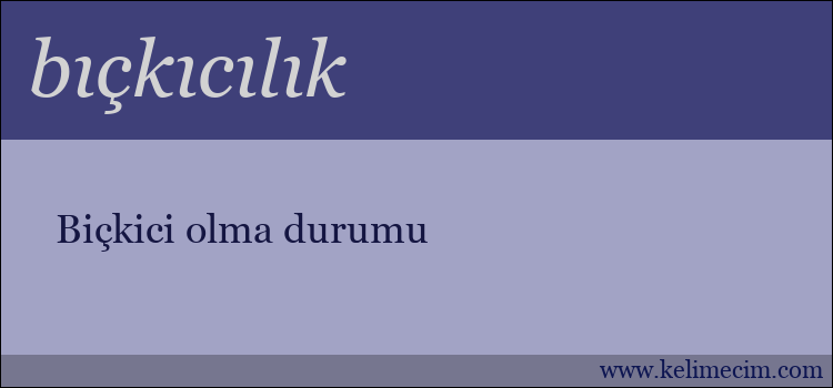 bıçkıcılık kelimesinin anlamı ne demek?