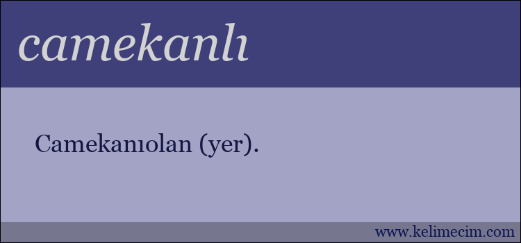 camekanlı kelimesinin anlamı ne demek?