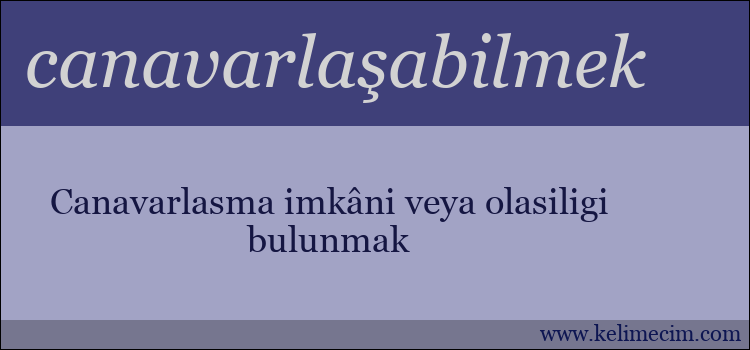 canavarlaşabilmek kelimesinin anlamı ne demek?