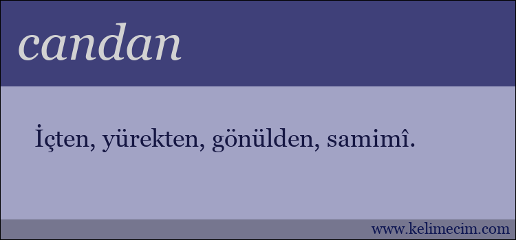 candan kelimesinin anlamı ne demek?