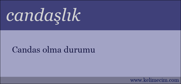 candaşlık kelimesinin anlamı ne demek?