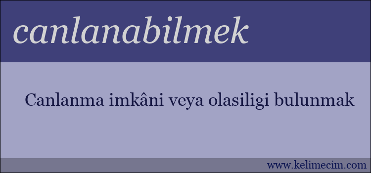 canlanabilmek kelimesinin anlamı ne demek?