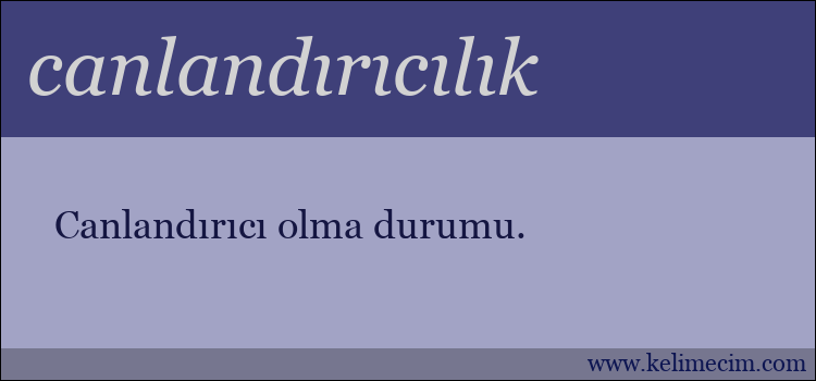 canlandırıcılık kelimesinin anlamı ne demek?