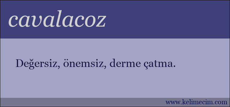 cavalacoz kelimesinin anlamı ne demek?