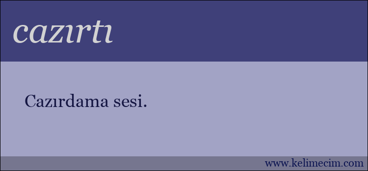 cazırtı kelimesinin anlamı ne demek?