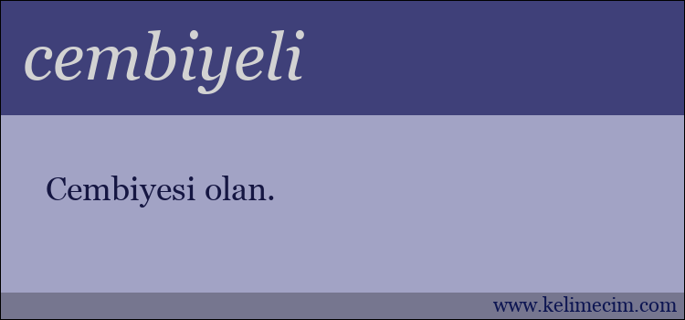 cembiyeli kelimesinin anlamı ne demek?