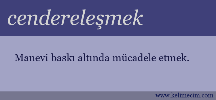 cendereleşmek kelimesinin anlamı ne demek?