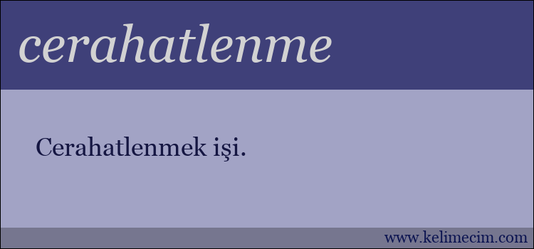 cerahatlenme kelimesinin anlamı ne demek?