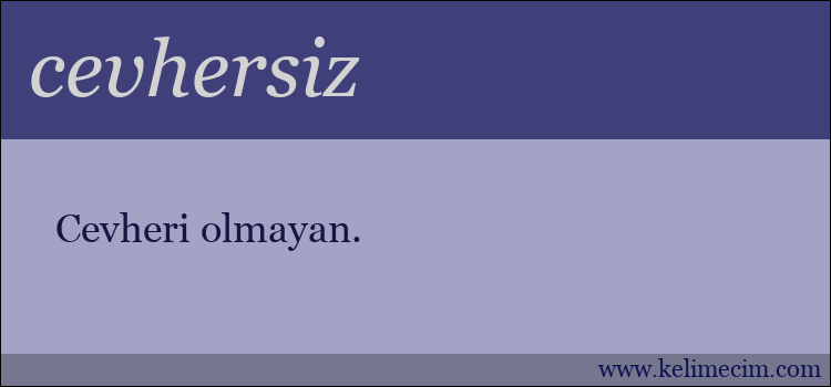 cevhersiz kelimesinin anlamı ne demek?