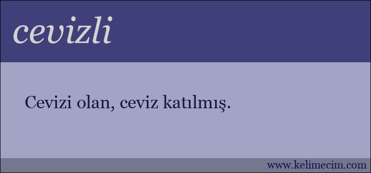 cevizli kelimesinin anlamı ne demek?