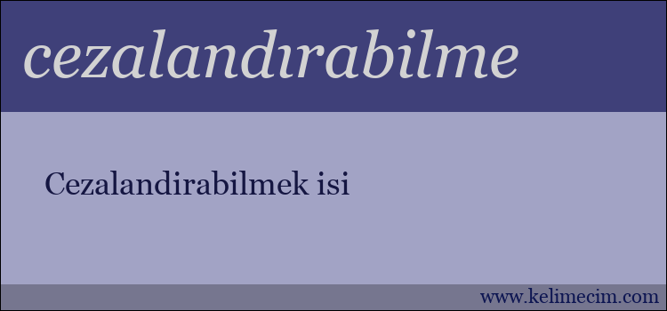 cezalandırabilme kelimesinin anlamı ne demek?