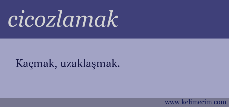 cicozlamak kelimesinin anlamı ne demek?