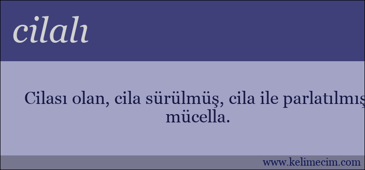 cilalı kelimesinin anlamı ne demek?