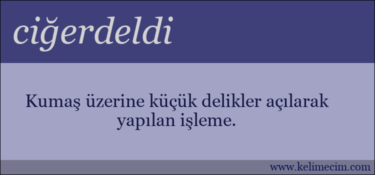 ciğerdeldi kelimesinin anlamı ne demek?