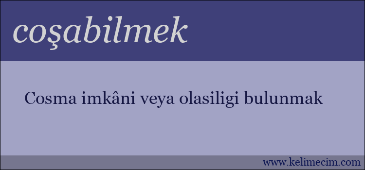 coşabilmek kelimesinin anlamı ne demek?