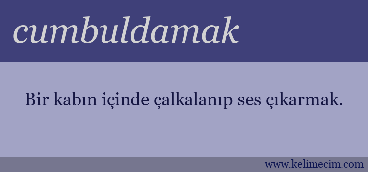 cumbuldamak kelimesinin anlamı ne demek?