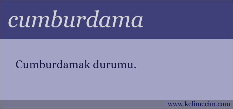 cumburdama kelimesinin anlamı ne demek?