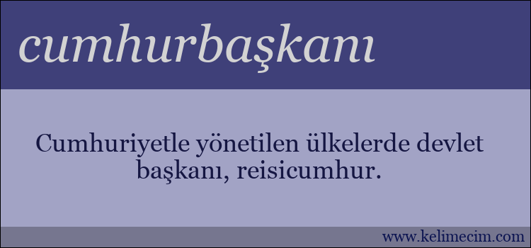 cumhurbaşkanı kelimesinin anlamı ne demek?