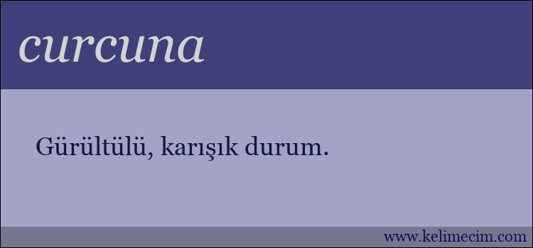 curcuna kelimesinin anlamı ne demek?