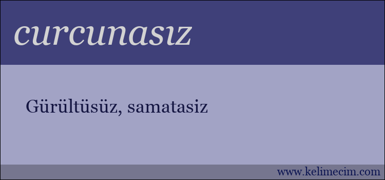 curcunasız kelimesinin anlamı ne demek?