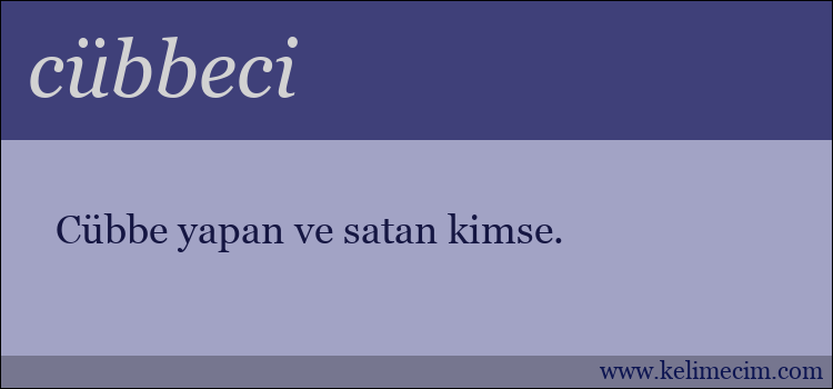 cübbeci kelimesinin anlamı ne demek?