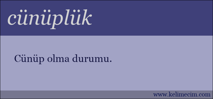 cünüplük kelimesinin anlamı ne demek?