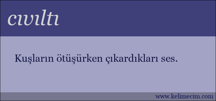 cıvıltı kelimesinin anlamı ne demek?