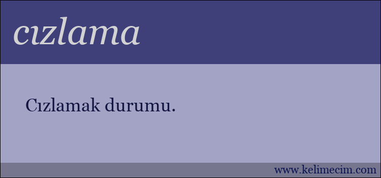 cızlama kelimesinin anlamı ne demek?