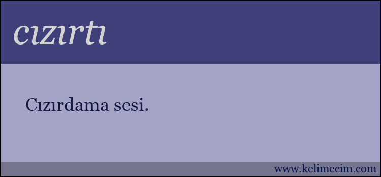 cızırtı kelimesinin anlamı ne demek?