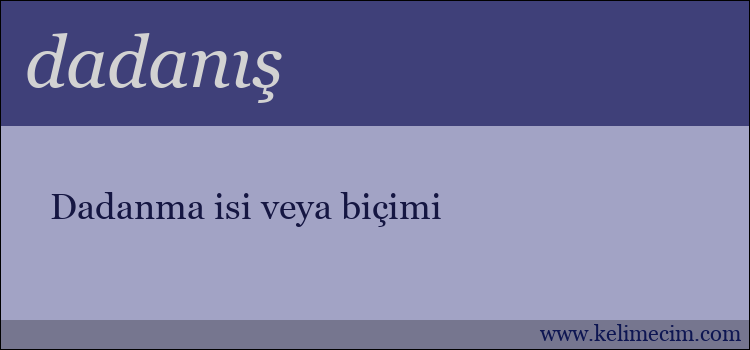 dadanış kelimesinin anlamı ne demek?