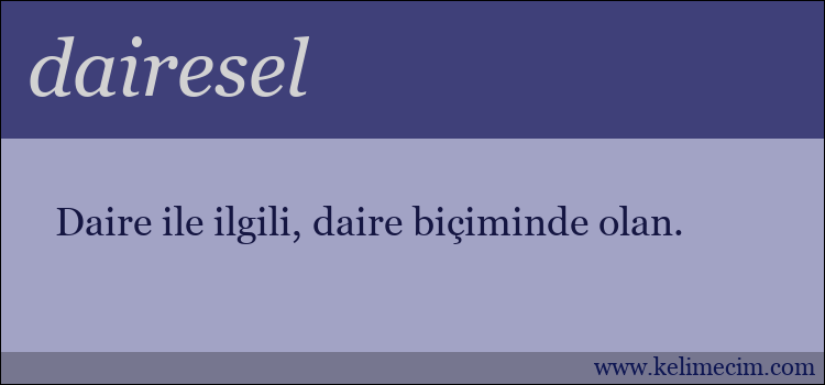 dairesel kelimesinin anlamı ne demek?