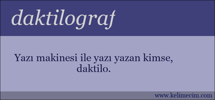 daktilograf kelimesinin anlamı ne demek?