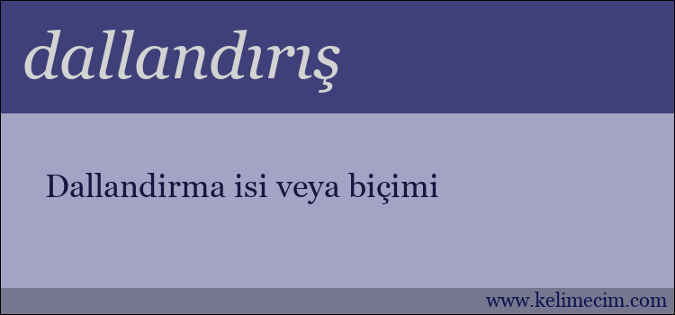 dallandırış kelimesinin anlamı ne demek?