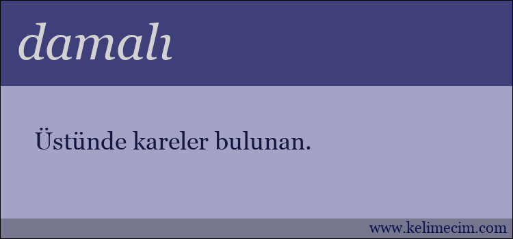 damalı kelimesinin anlamı ne demek?